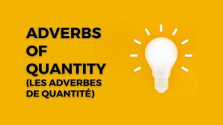 French lesson Adverbs of quantity Les adverbes de quantité [upl. by Woodman]