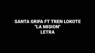 Santa Grifa FT Tren Lokote  La Mision Letra [upl. by Bosch]