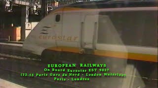 European Railways in the 1990s On Board Eurostar EST9027 Paris to London on 27th September 1997 [upl. by Granny]