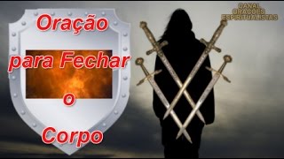 Oração Poderosa para Fechar o Corpo [upl. by Longawa]