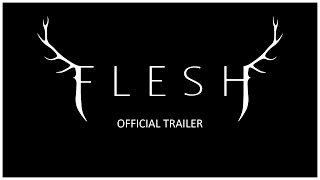 FLESH  OFFICIAL TRAILER [upl. by Lebasiram946]