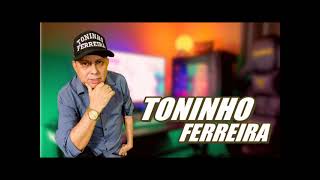 TONINHO FERREIRA  DESPEDIDA  2023 [upl. by Reilly]