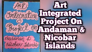 Art Integrated Project on Andaman and Nicobar Islands parulcreations [upl. by Karin443]