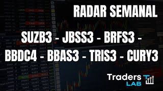 Radar Semanal SUZB3 JBSS3 BRFS3 BBDC4 BBAS3 TRIS3 e CURY3 [upl. by Shewmaker]