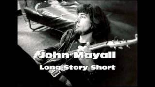 John Mayall  Long Story Short [upl. by Olotrab]