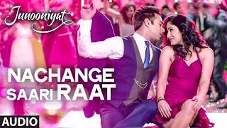 Nachange Saari Raat Full Video Song  JUNOONIYAT  Pulkit SamratYami Gautam TSeriesM4A128K [upl. by Crawley]