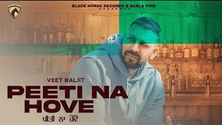 Peeti Na Hove Official Video Veet Baljit  Babla Virk  Ezy  New Punjabi Song  Latest Videos [upl. by Ojimmas]