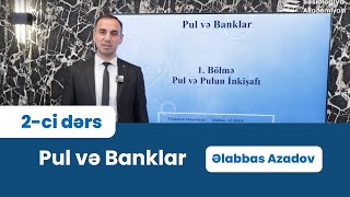 Pul vÉ™ Banklar  Ælabbas Azadov  2ci dÉ™rs [upl. by Eeb]