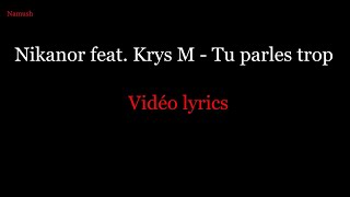 Nikanor feat Krys M  Tu parles trop Lyrics Paroles TPT [upl. by Einatsed162]