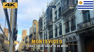 🇺🇾 CIUDAD VIEJA Calle 25 de Mayo  Montevideo  WALKING TOUR 2024  4K  Conoce Ciudad Vieja [upl. by Wesla651]