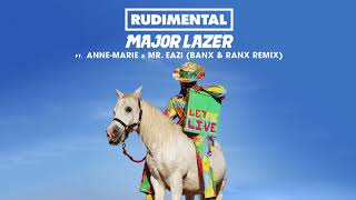 Rudimental amp Major Lazer  Let Me Live feat AnneMarie amp Mr Eazi Banx amp Ranx Remix [upl. by Dailey]