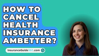 How To Cancel Health Insurance Ambetter  InsuranceGuide360com [upl. by Emya]