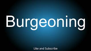 How to correctly pronounce  Burgeoning [upl. by Phira]