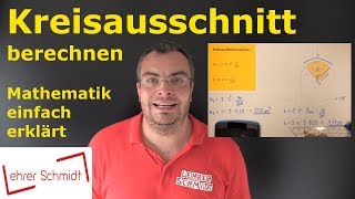 Kreis  Kreisausschnitt und Kreisbogen berechnen  Mathematik  einfach erklärt  Lehrerschmidt [upl. by Alexandros]