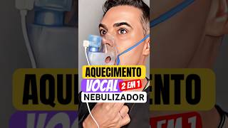 AQUECIMENTO VOCAL 2 EM 1 com NEBULIZADOR Como aquecer a voz rápido auladecanto aquecimentovocal [upl. by Cleopatra]