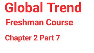 Global Trend Freshman Course Chapter 2 Part 7 [upl. by Aekan]