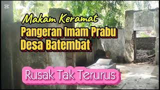 Makam Keramat Pangeran Imam Prabu Rusak Tak terurus [upl. by Areip]