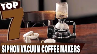 Siphon Coffee Makers The 7 Best Choices for Your Kitchen [upl. by Bever795]