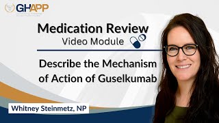 Medication Review Describe the mechanism of action of guselkumab [upl. by Deehsar]