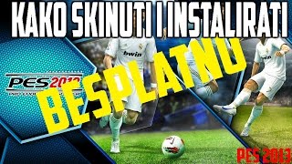 Kako skinuti i instalirati PES 2013 BESPLATNO BEZ TORRENTA [upl. by Yrok]