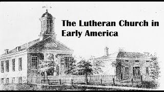 United Lutheran Church in the American Colonies A Historical Perspective [upl. by Pas173]