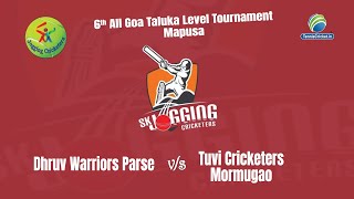 Dhruv Warriors Parse vs Tuvi Cricketers Mormugao  Sk Jogging Trophy 2024 [upl. by Piotr]