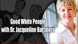 Dr Jacqueline Battalora  Good White People [upl. by Aihtennek10]