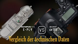 Olympus PEN EPL9 vs Sony A99 Ein Vergleich der technischen Daten [upl. by Annirac900]