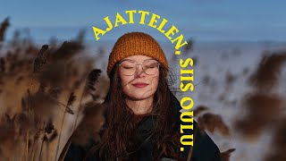 Ajattelen siis Oulu [upl. by Nylknarf]