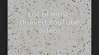 List of mostdisliked YouTube videos [upl. by Nennek]