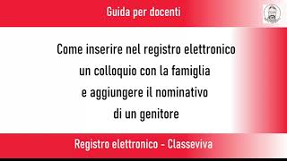 Come inserire nel registro elettronico un colloquio con la famiglia e aggiungere un genitore [upl. by Platt]