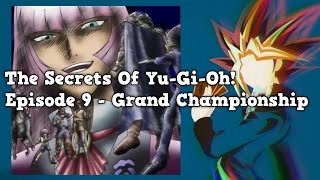 The Secrets Of YuGiOh Episode 9  Grand Championship Anime Exclusive Cards SERIES [upl. by Nairod]