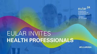 EULAR Invites Health Professionals to EULAR2024 [upl. by Atauqal]