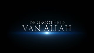 De Grootheid Van Allah  HD [upl. by Ahsasal]