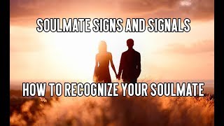 Soulmate Signs and Signals  How to Recognize Your Soulmate [upl. by Onairam]