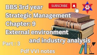 Unit 9 External environment and industry analysis  BBS 3rd Year  strategic management  part 3 [upl. by Olbap430]