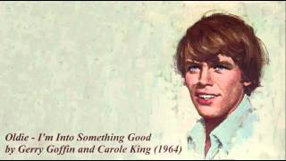 Oldie  Im Into Something Good by Gerry Goffin and Carole King 1964 [upl. by Ellora479]