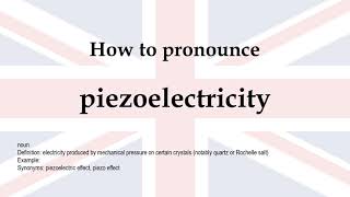 How to pronounce piezoelectricity  meaning [upl. by Uriel625]