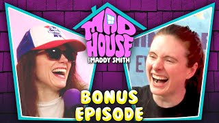 BONUS 2 Maddy and Allie  Mad House with Maddy Smith [upl. by Cassandra944]