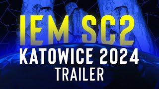 IEM SC2 Katowice 2024 Official Trailer [upl. by Elvie]