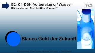 B2 DSH Vorb C1Hörtext Das blaue Gold der Zukunft Teil I [upl. by Mcgannon62]