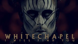 Whitechapel  I Will Find You OFFICIAL VIDEO [upl. by Aikimat]