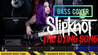 Slipknot  The Dying Song BASS COVER amp TABS [upl. by Adaline66]