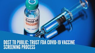 DOST to public Trust FDA COVID19 vaccine screening process [upl. by Anez]