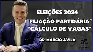 ELEIÇÕES 2024  FILIAÇÃO PARTIDÁRIA E CÁLCULO DE VAGAS I Dr Anderson Marques [upl. by Anyrak]