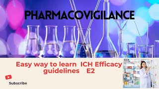 ICH Efficacy Guidelines E2 Pharmacovigilance [upl. by Harriet236]