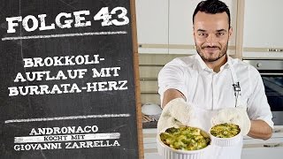 BrokkoliAuflauf mit BurrataHerz – Andronaco kocht mit Giovanni Zarrella [upl. by Cathrin]