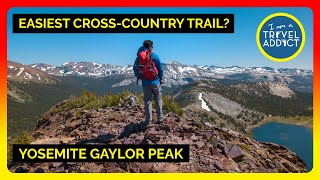 Yosemite Gaylor Peak  Easiest Crosscountry Ive Done So Far [upl. by Obie]