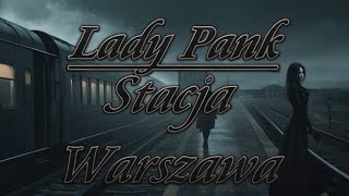 Lady Pank  Stacja Warszawa Tekst [upl. by Solrac970]