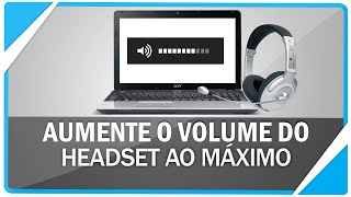 Como aumentar o som do headset ao máximo [upl. by Llenyaj146]